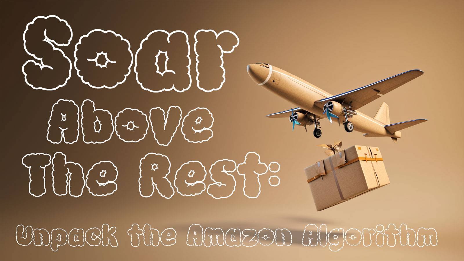 Illustration of a plane carrying a package against a backdrop of cloud-shaped text, symbolizing mastering the Amazon algorithm